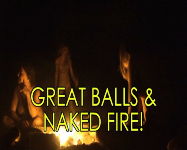 Great Balls & Naked Fire (family nudism, family naturism, young naturism, naked boys, naked girls)