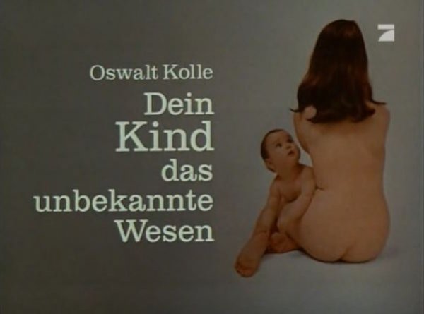Oswalt Kolle - Dein Kind, das unbekannte Wesen (1970)