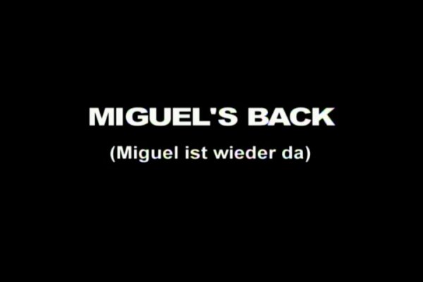 Miguels Back Miguel ist wieder da