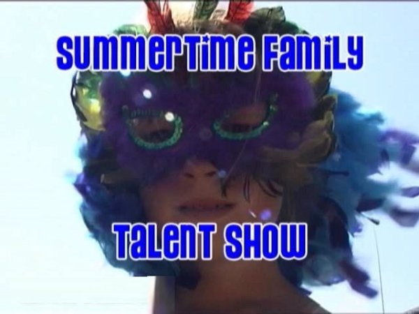 Summertime Family Talent Show